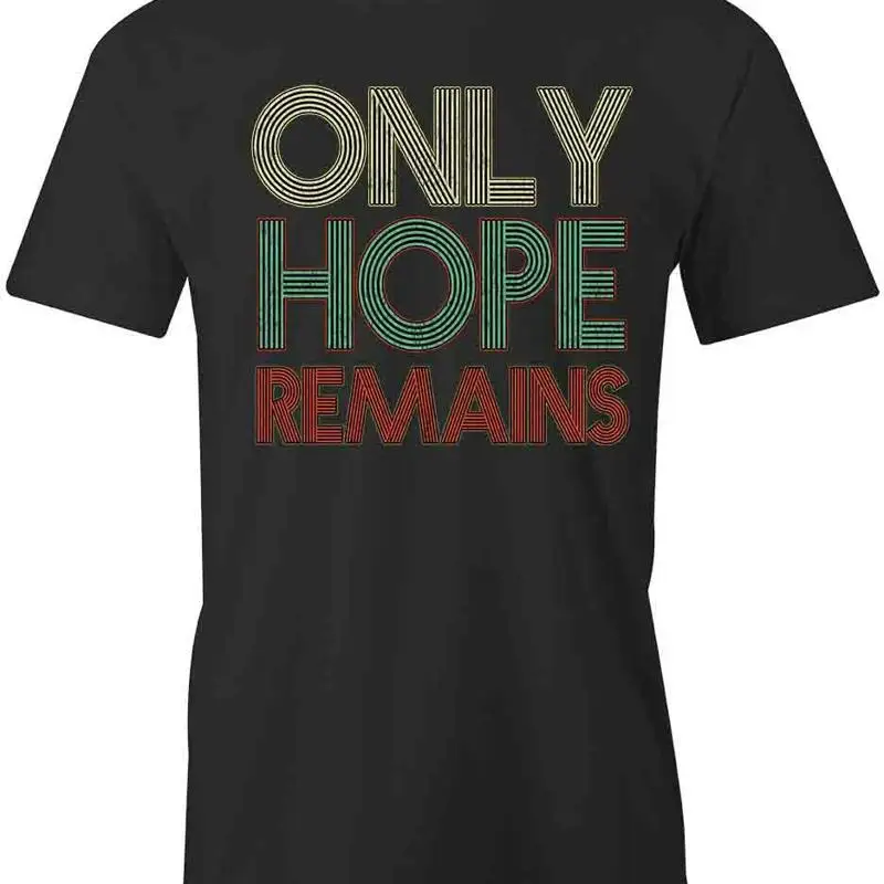 

Only Hope Remains T Shirt d Cotton CLOTHING POSITIVE S1BCA883