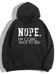 Nope i'm Coing Back To Bed Letter Printing Woman Sweatshirt Warm Oversize Hooded Fleece Casual Hoodie Street Soft Sportswear