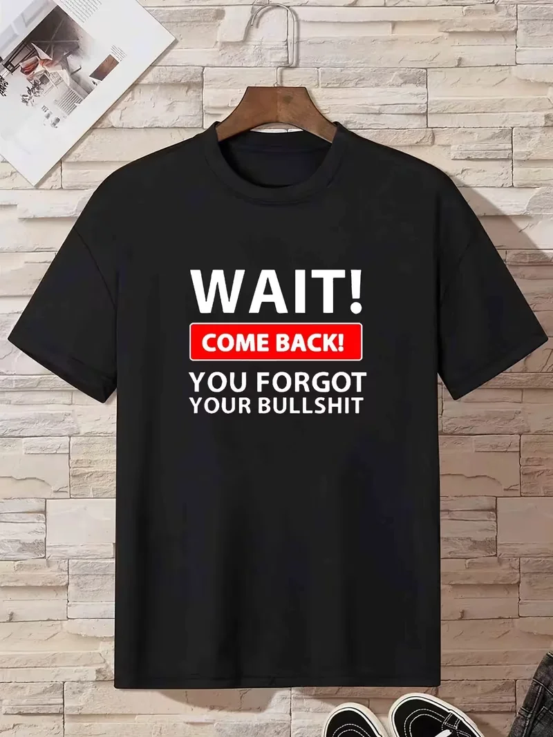 Funny ' Wait,You Forgot' Print T Shirt, Tees for Men, Casual Short Sleeve Tshirt for Summer Spring Fall, Tops As Gifts