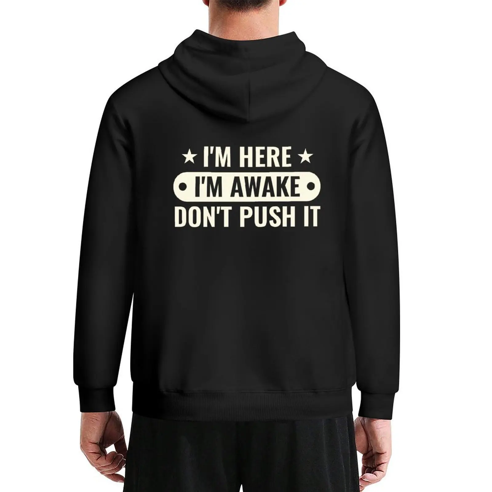 

Im Here Im Awake Dont Push It Hoodie men's sweat-shirt set anime clothing men's clothes anime clothes hoodie man