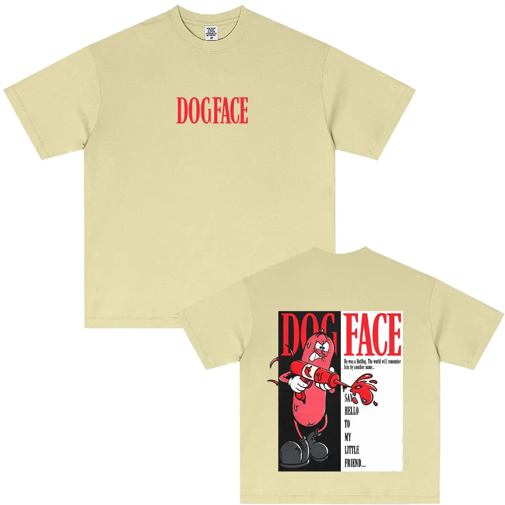 

Dogface Funny Meme T Shirt Movie Parody Classic Gangsters Movie Scarface Tony Montana Al Pacino T-shirt Men Casual Retro T-shirt