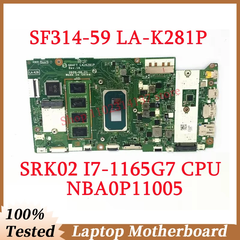 For Acer SF314-59 GH4FT LA-K281P With SRK02 I7-1165G7 CPU Mainboard NBA0P11005 Laptop Motherboard 100% Fully Tested Working Well