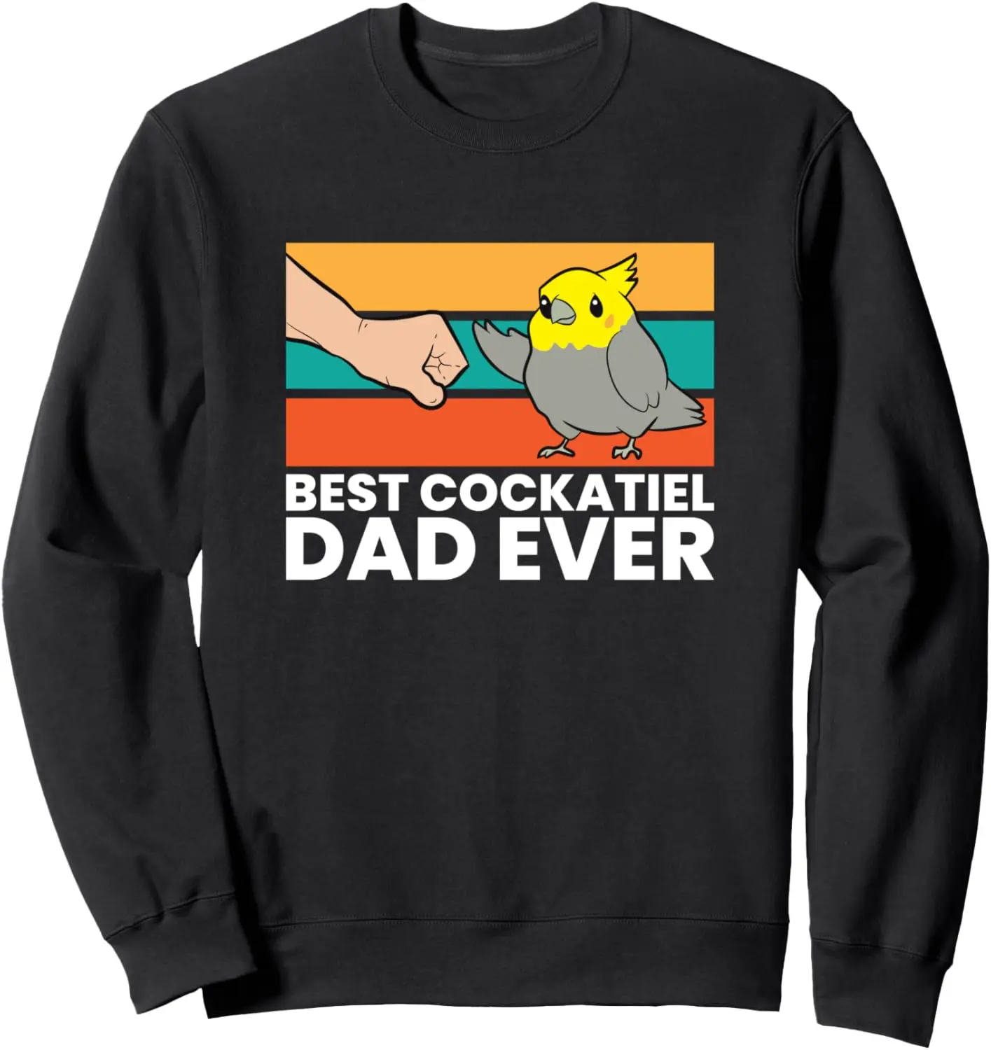 Best Cockatiel Dad Ever Bird Cockatiel Parrot Sweatshirt