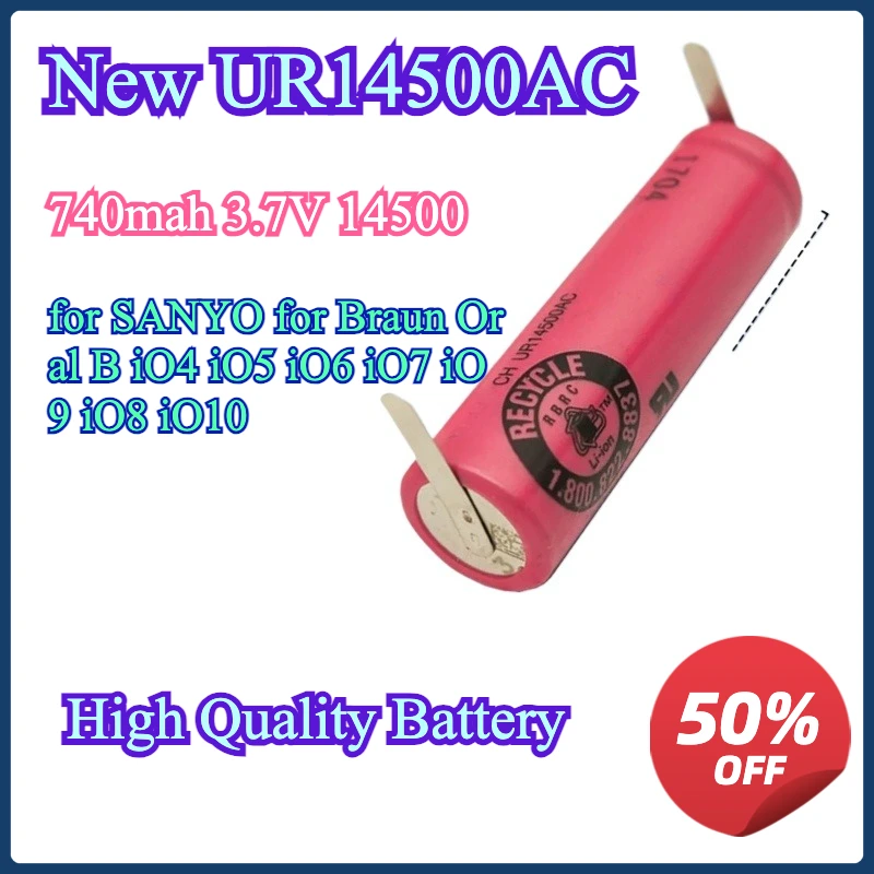

New UR14500AC 3.7V 740mAh Battery for Braun Oral B iO4 iO5 iO6 iO7 iO9 iO8 iO10 Toothbrush Shavers With Nickel Plate Sheets