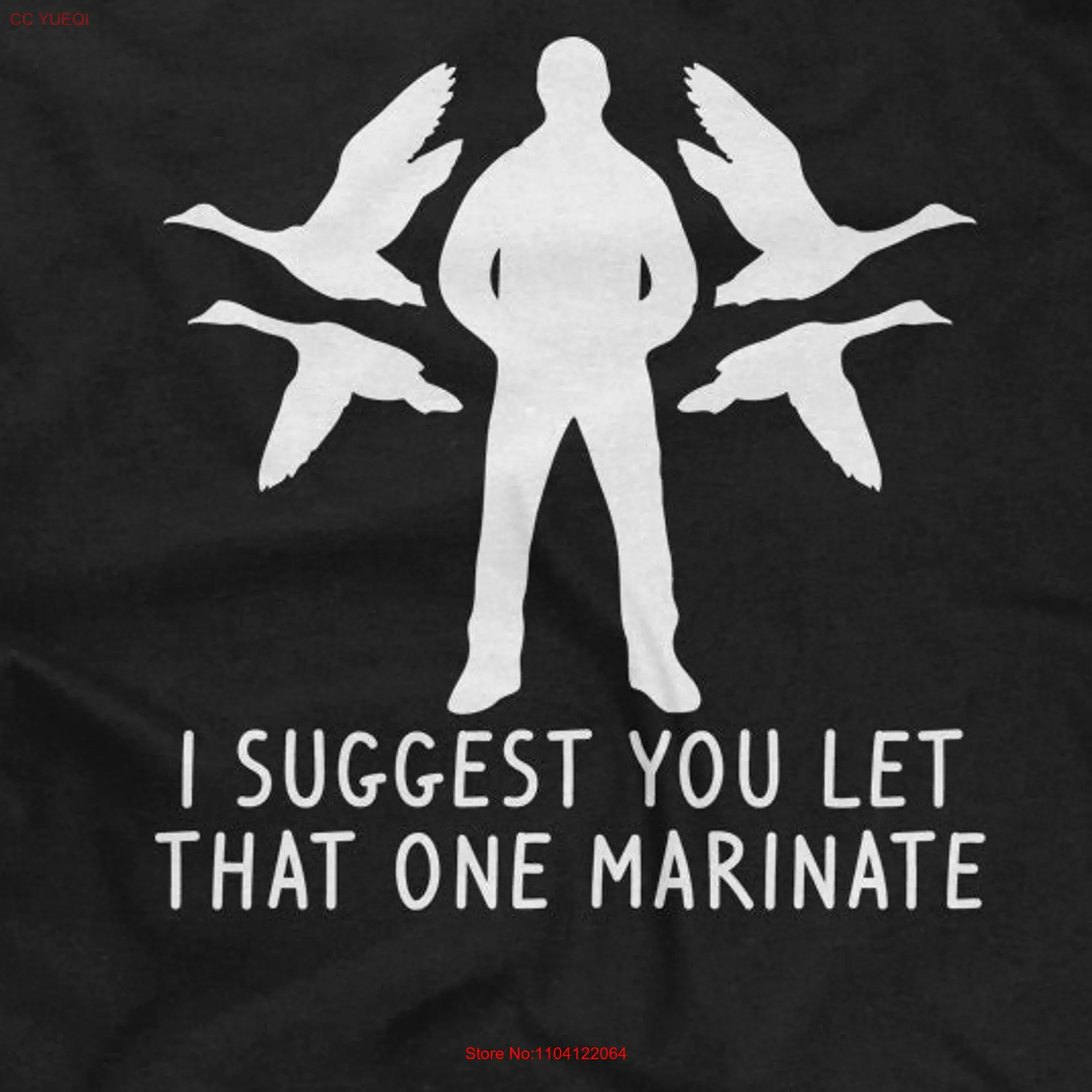 I Suggest You Let That One Marinate Mens T shirt or Funny Pop Culture long or short sleeves