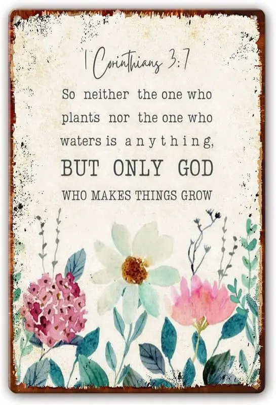 1 Corinthians 3:7 Metal Sign Bible Verses Wall Decor Scripture Art But Only God Who Makes Thing Grow Pos