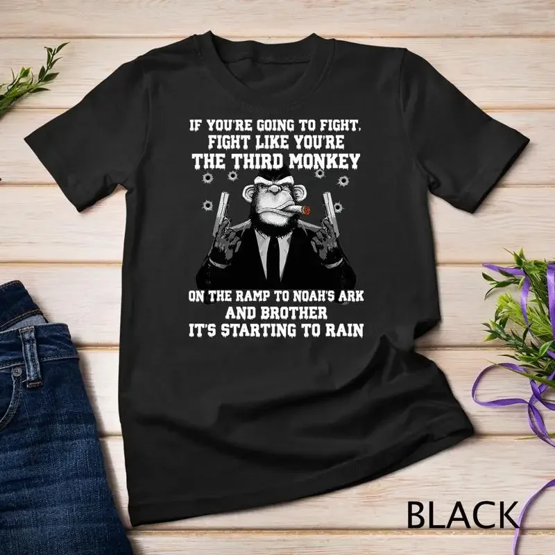 If You re Going To Fight Fight Like The Third Monkey T Shirt Unisex T shirt