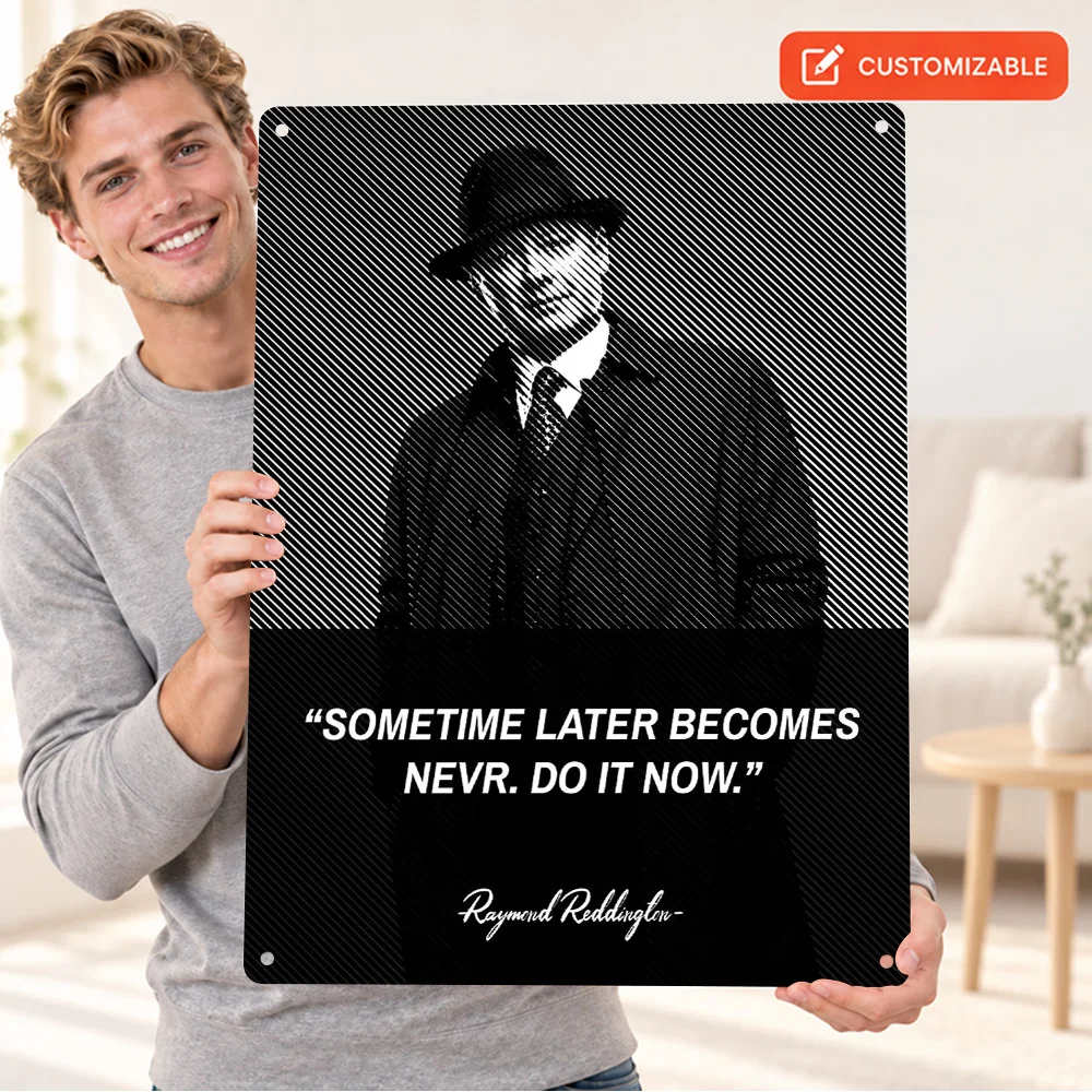 Raymond Reddington Never Do It Quote Printed Poster Personalized Aluminum Metal Sign Monochrome Wall Art For Entertainment Room