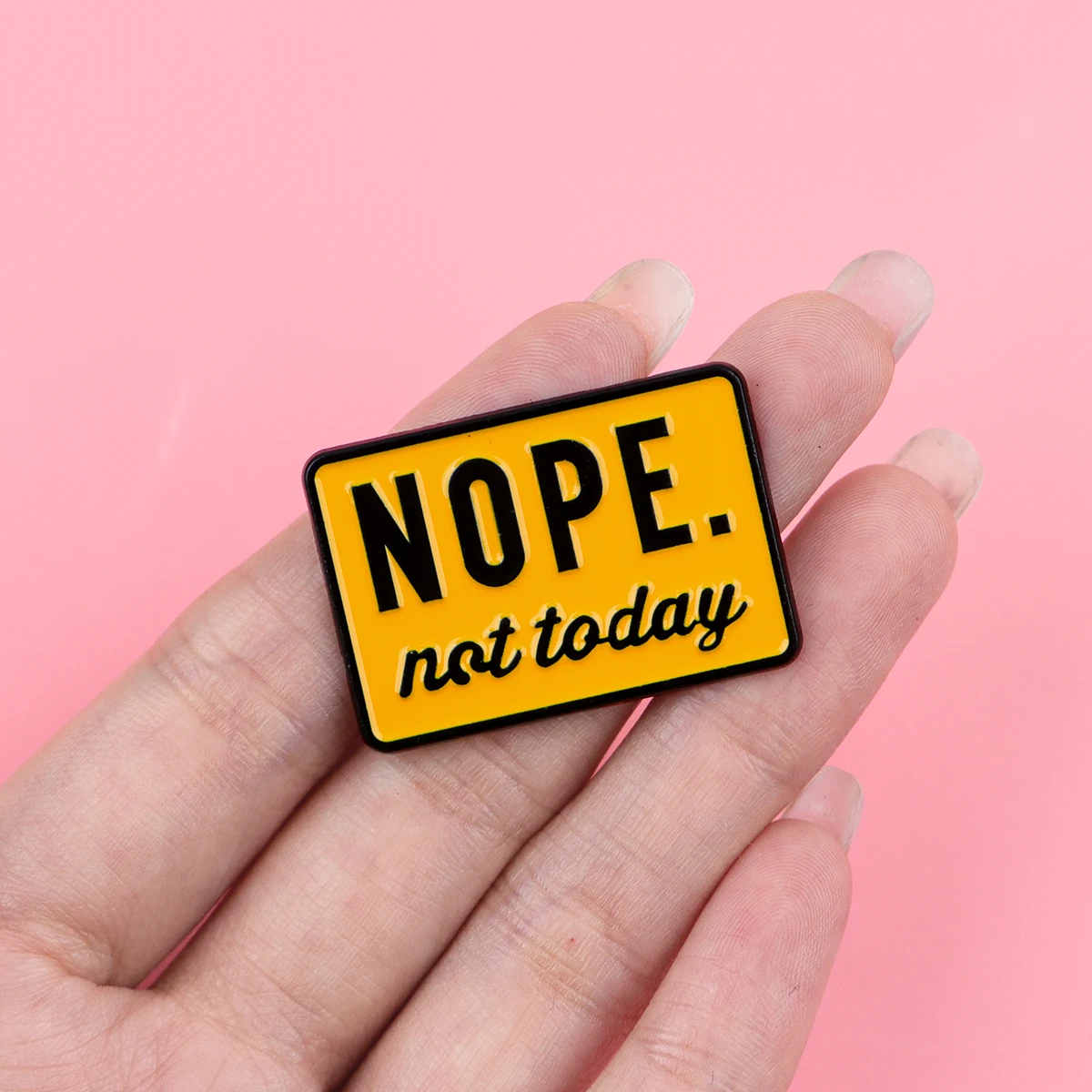 Not Today Quote Enamel Pin Lapel Pins Cartoon Yellow Sign Badges on Backpack Brooch for Clothes Jewelry Gifts for Friends
