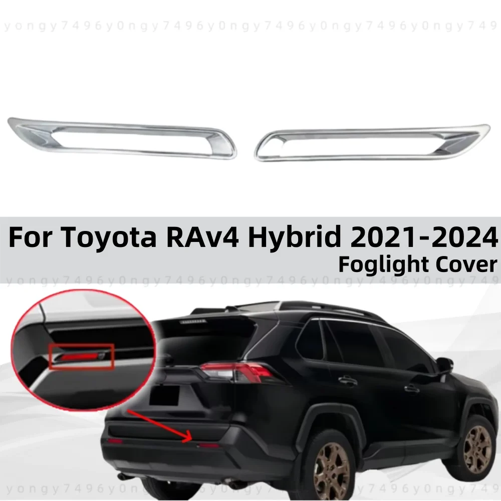 

New Rear Fog Lamp Cover Trim Paste Style Car ABS Chrome Accessories For Toyota RAV4 Hybrid 2021 2022 2023 2024 Car Stickers