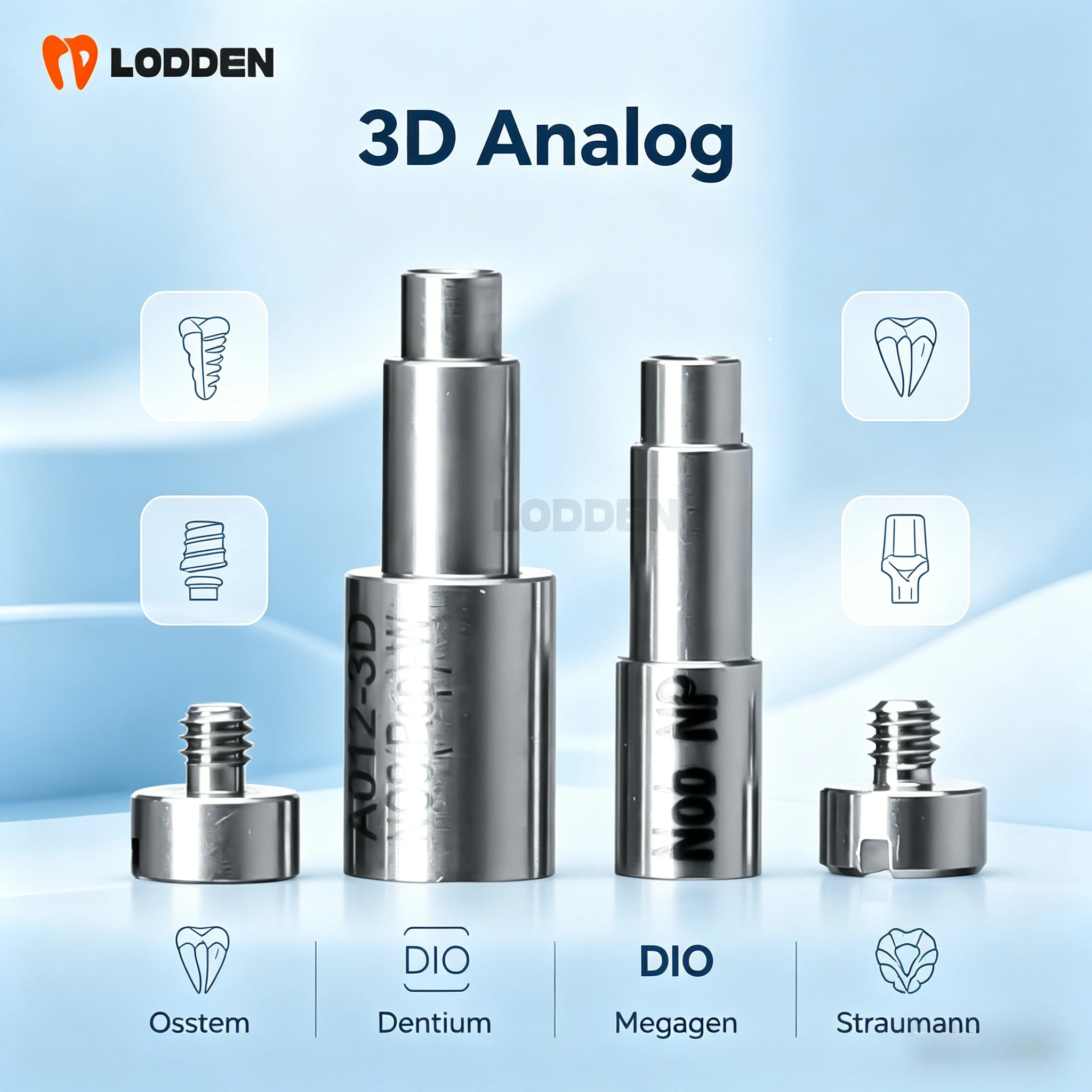 

Lodden Dental 3D Analog CAD CAM Dental Accessories For Osstem Dentium DIO Megagen Dentis NeoBiotech Straumann Bicon Camlog