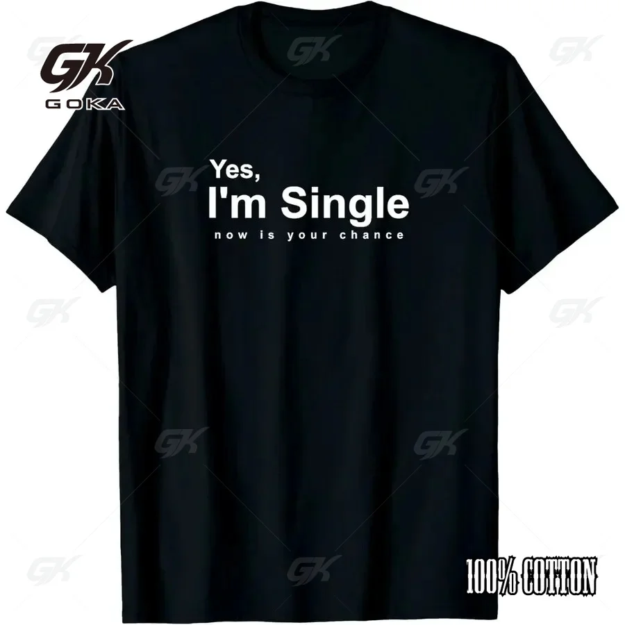 Yes I'm Single Now Is Your Chance Funny T-Shirt, Black Humorous Dating Graphic Tee, Casual Flirty Tops Hipster