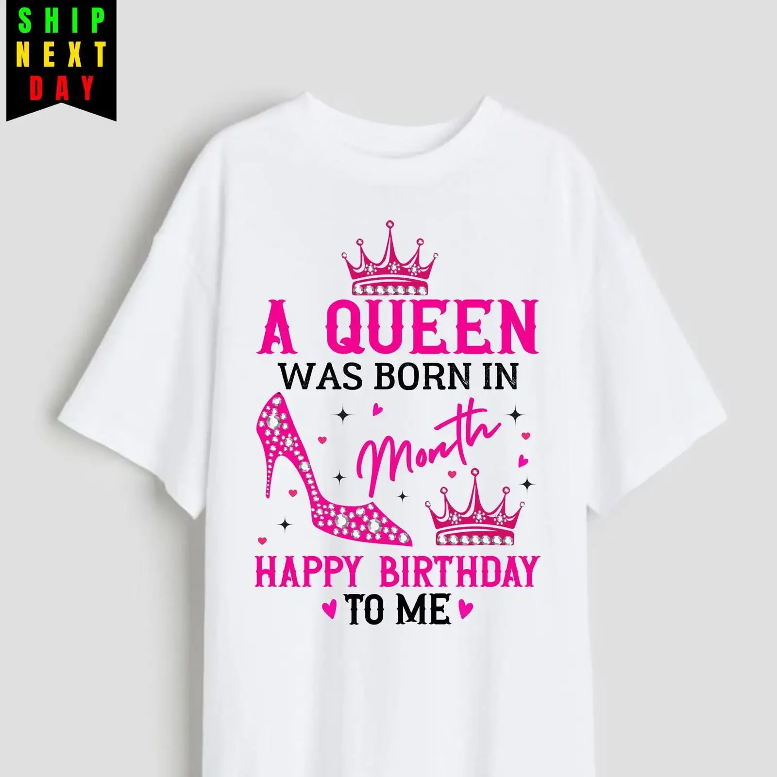 A Queen Was Born In Month Happy Birthday To Me T Shirt Women Glam Heels Crown Custom Sparkly  vintage Washed homme Stylish