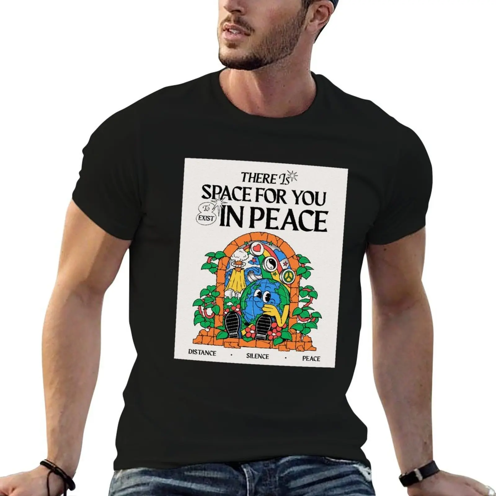 There is Space for you to exist in peace T-Shirt valentines clothes Man t-shirt t shirt for men