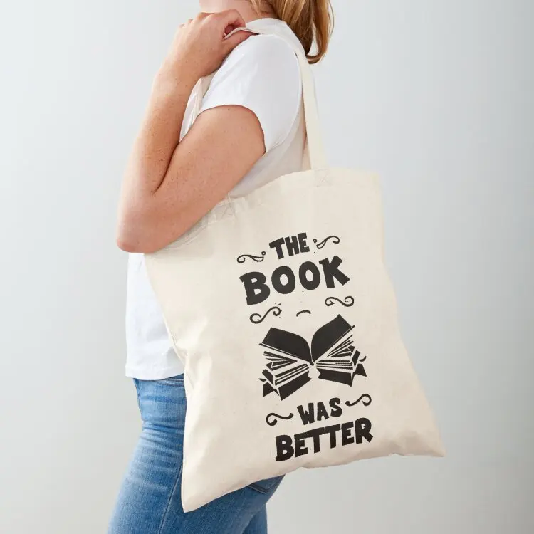Copy of the book was better 2 Tote Bag cloth bag woman shopping bag logo tote woman canvas tote