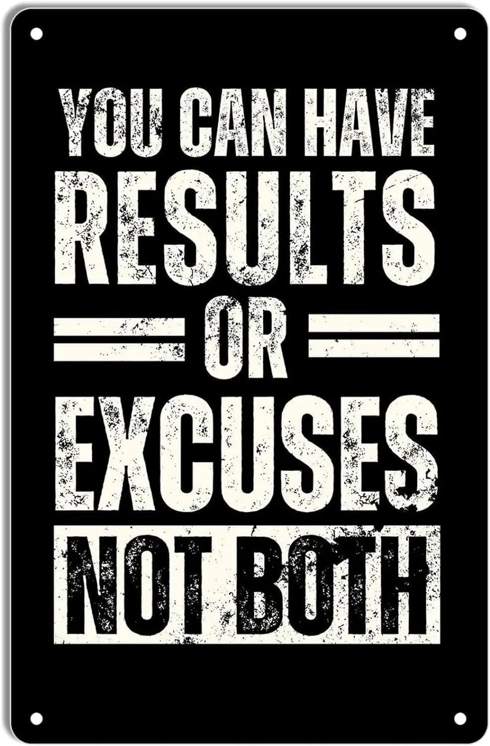 You Can Have Results Or Excuses Not Both - Retro Plaque Metal Tin Sign Wall Decor Art Sign for Garden Farmhouse Bathroom Home de