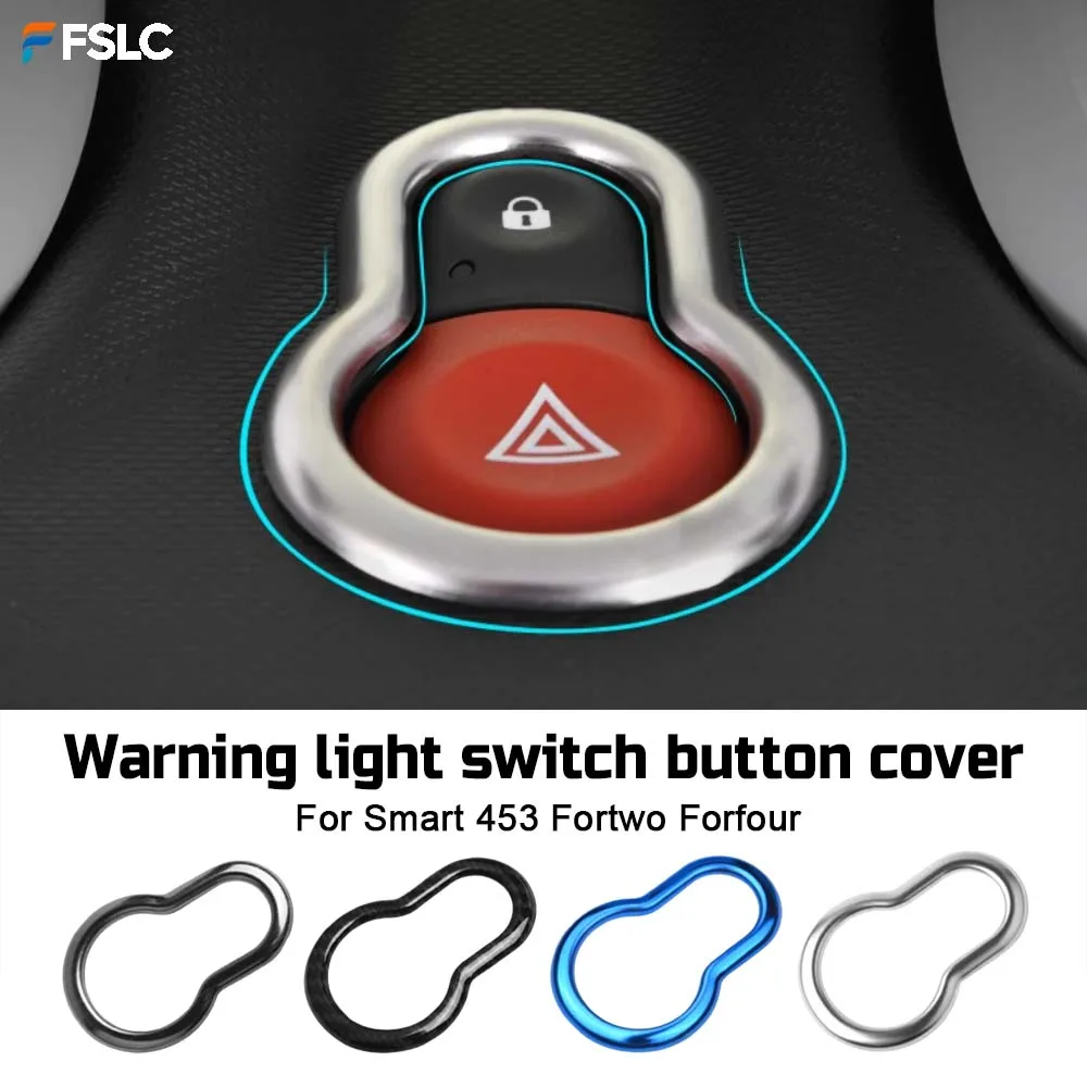 

⭐Genuine⭐ Decoration Warning Light Switch Button Cover for Smart 453 Fortwo Forfour Decorative Frame Center Console Accessories