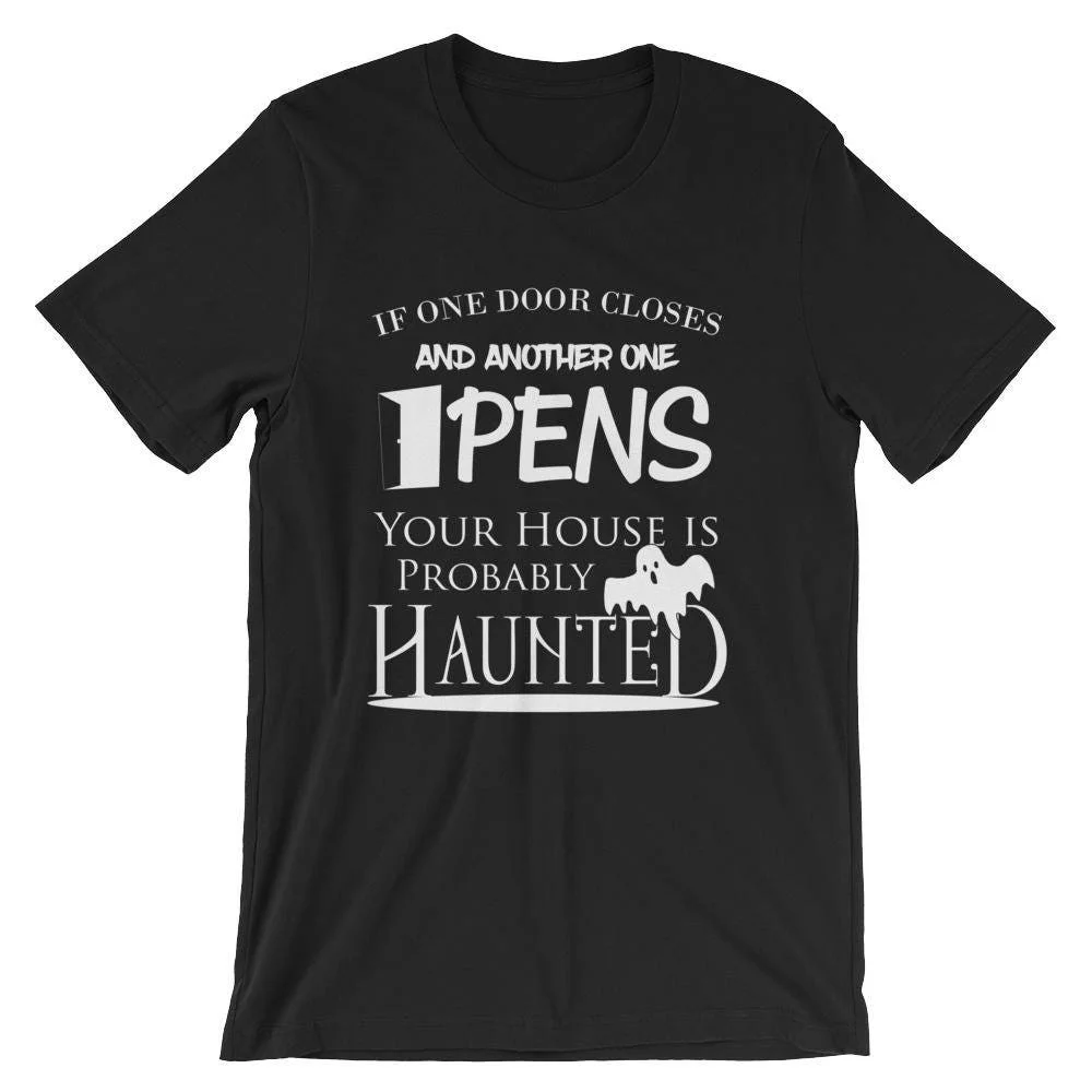 If One Door Closes And Another Opens Your House Is Probably Haunted T Shirt Halloween