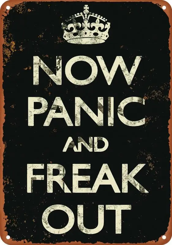 Now Panic And Freak Out Keep Calm Humor Funny Metal Tin Sign For Office/Home/Classroom Bathroom Decor 8X12Inch