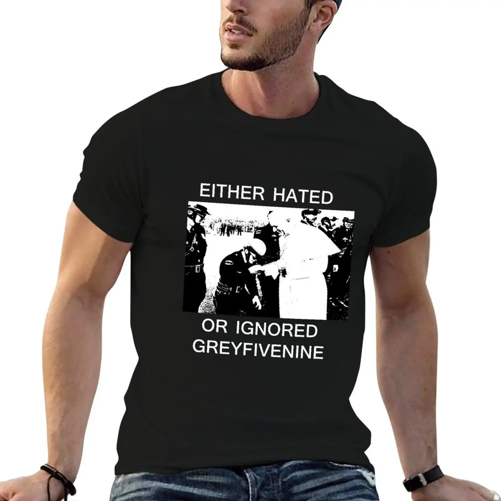 

EITHER HATED OR IGNORED - GREYFIVENINE T-Shirt anime t shirts for man g man t shirts for men T-Shirt