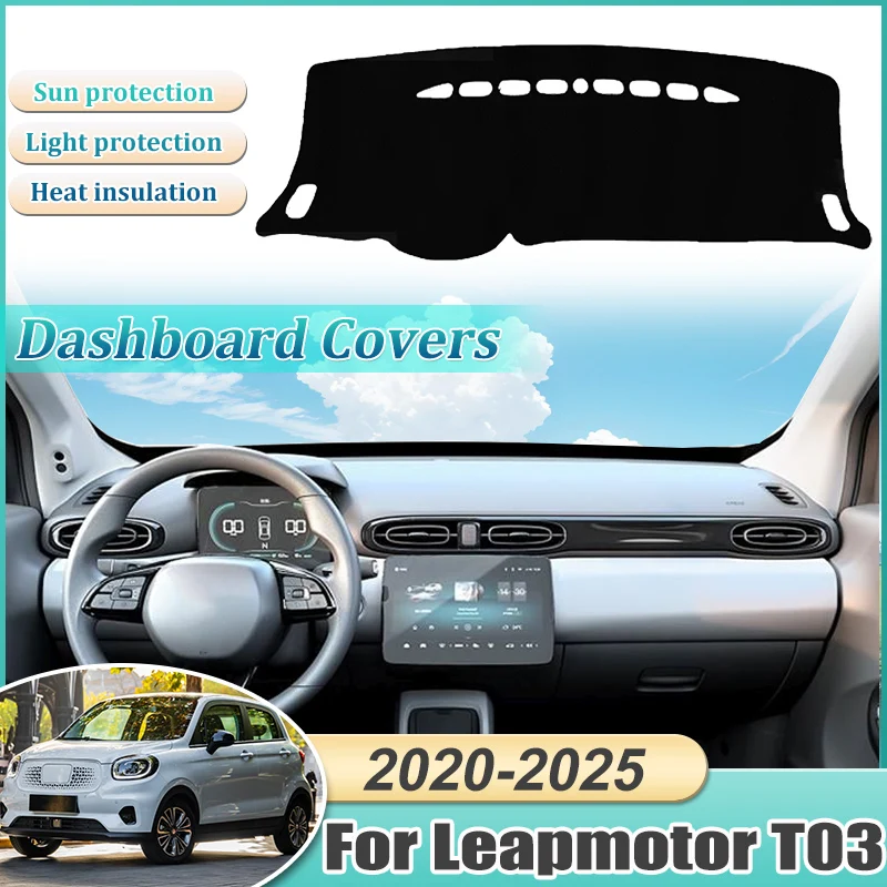 

Чехол на приборную панель для Leapmotor T03 2020 ~ 2025 Leap Motor 2024 2023, коврик для ковра, защитный козырек, накидка, солнцезащитный автомобильный аксессуар