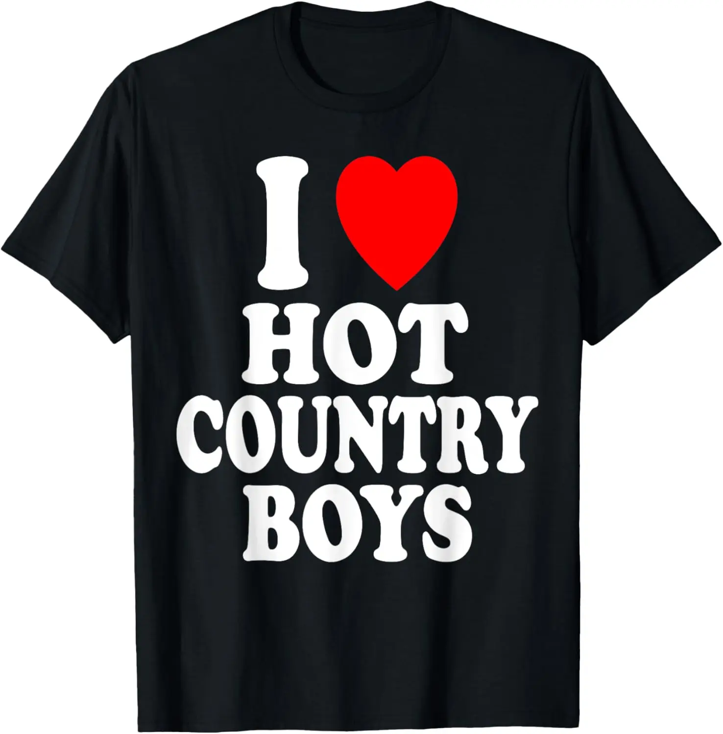 I Heart (Love) Hot Country Boys Attraction Sexy Handsome T-Shirt