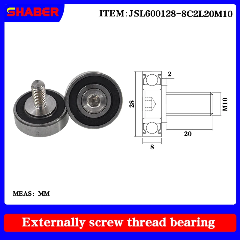 

【SHABER】Supply threaded special guide pulley JSL600128-8C2L20M10 external thread bearing