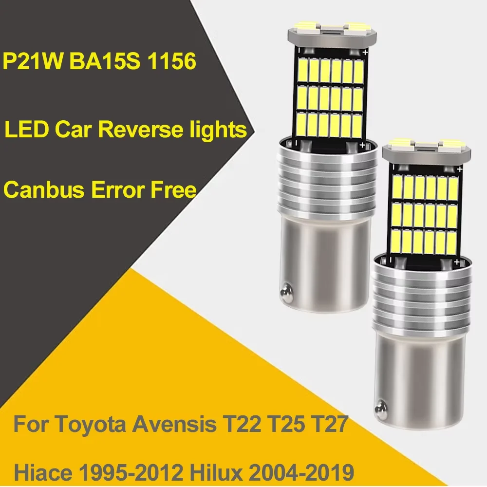 2x 1156 LED BA15S P21W Signal Lights Reverse Lamp Plug&Play For Toyota Avensis T22 T25 T27 Hiace 1995-2012 Hilux 2004-2019