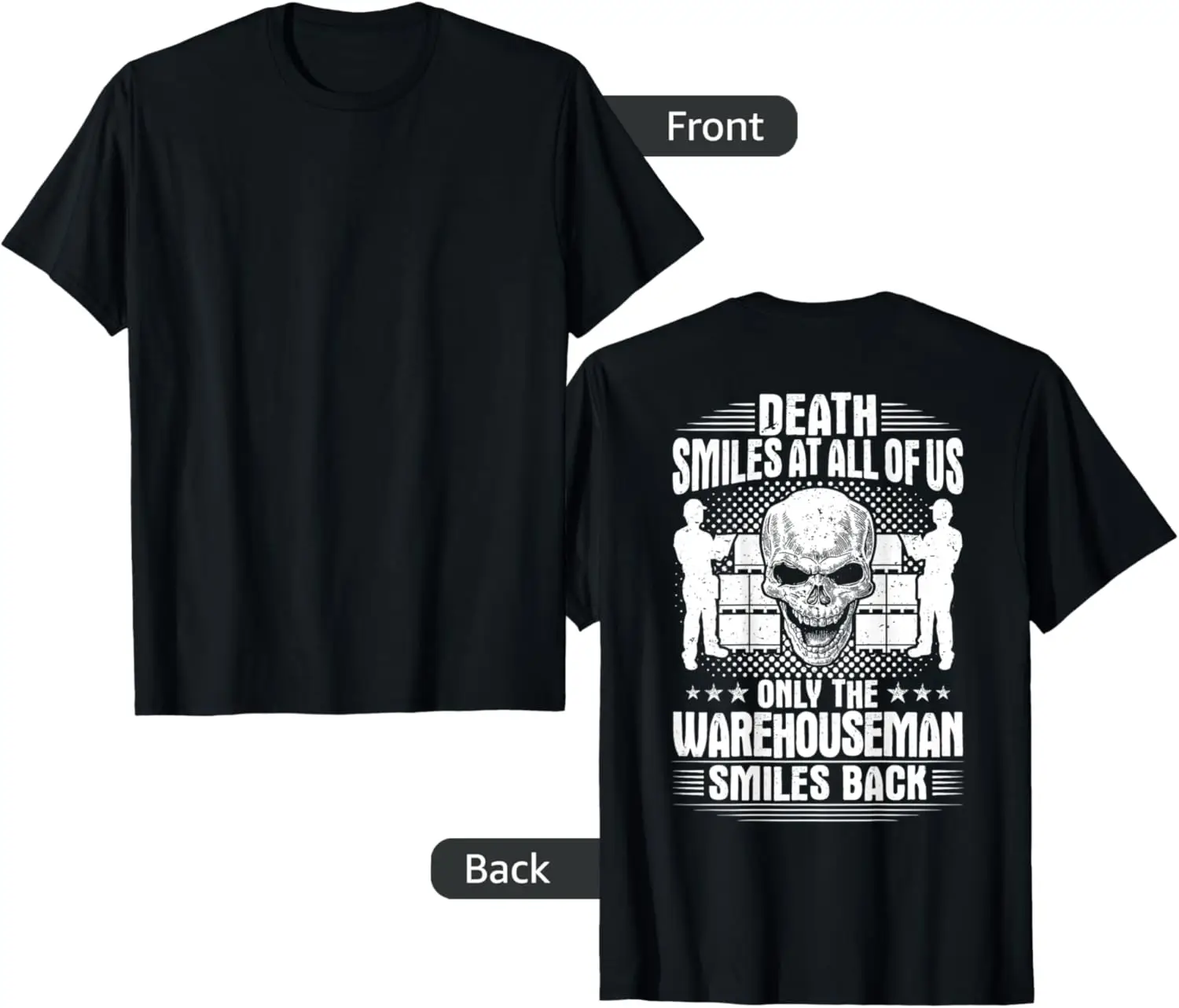 

Death Smiles At All Of Us Warehouseman T-Shirt