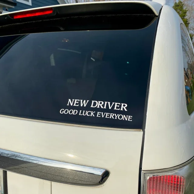 Funny New Driver Car Decal Funny Gift Car Sticker Waterproof Vinyl White Stickers for Auto Warning Sticker Styling Accessories