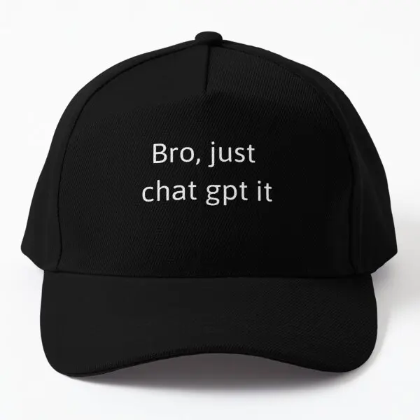 Chat Gpt It A Fun Casual Shirt For Bro  Baseball Cap Hat Sport Women Casquette Spring  Hip Hop Bonnet  Outdoor Czapka Black Sun