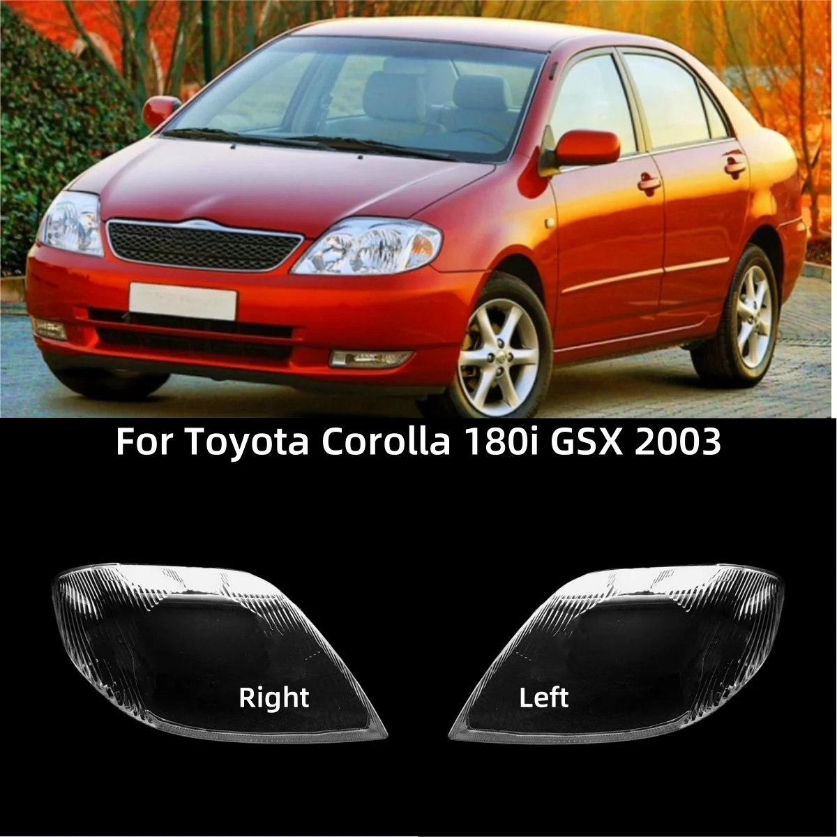 

For Toyota Corolla 180i GSX 2003 Headlight Cover Car Headlamp Lens Glass Replacement Front Lights Auto Shell