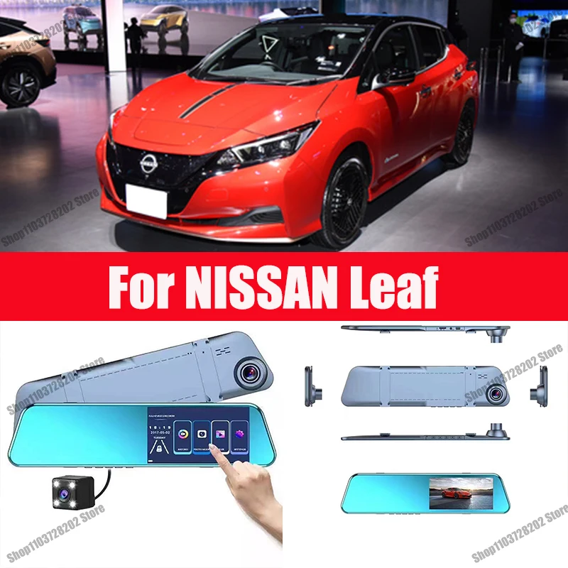 

For NISSAN Leaf Camera Car Touch Screen Video Recorder Rearview mirror Dash Cam Front and Rear Camera Mirror DVR