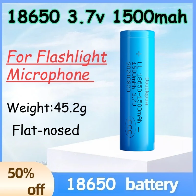 （CCC）18650 3.7v 1500mah Rechargeable Li-ion Battery for Flashlight Microphone with Full Capacity Flat-nosed 18650 Battery