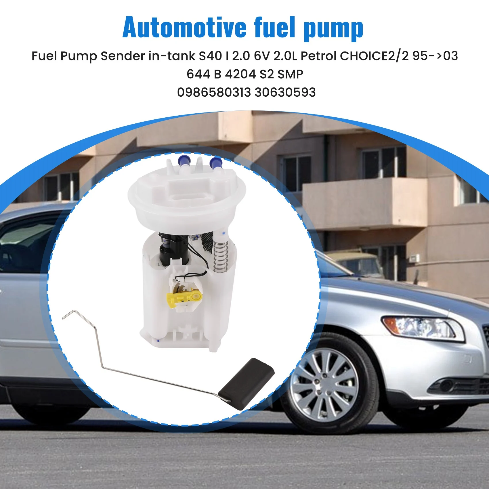 Fuel Pump Sender In-Tank For VOLVO S40 I 2.0 6V 2.0L Petrol CHOICE2/2 95-03 644 B 4204 S2 SMP 0986580313 30630593