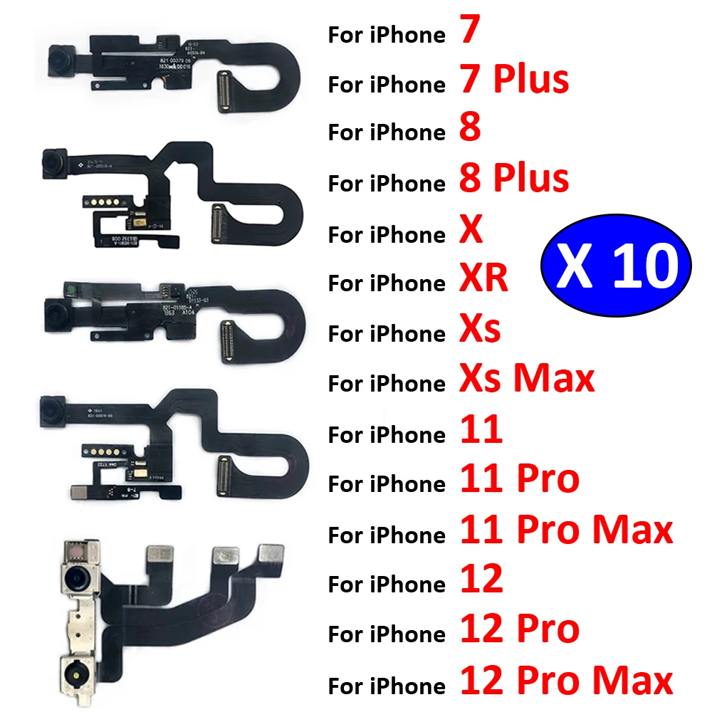 

10Pcs Front Camera Camera Right Proximity Sensor Flex For IPhone 7 7G 8 8G Plus 11 12 Pro X XR XS Max