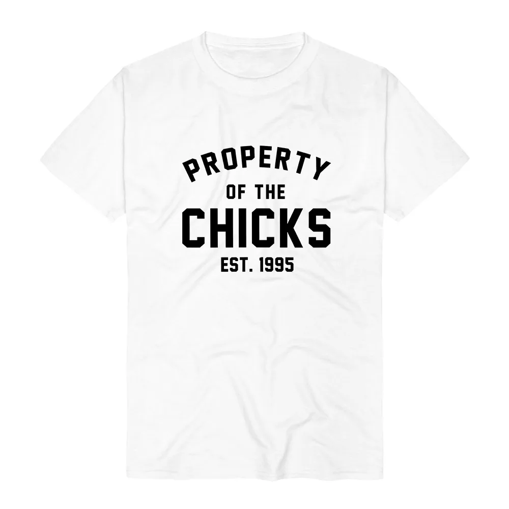 Property of The Chicks Tees Summer Short Sleeve Cotton Casual T-shirt Unisex Streetwear Design Fashion Graphic Print Tshirts Top