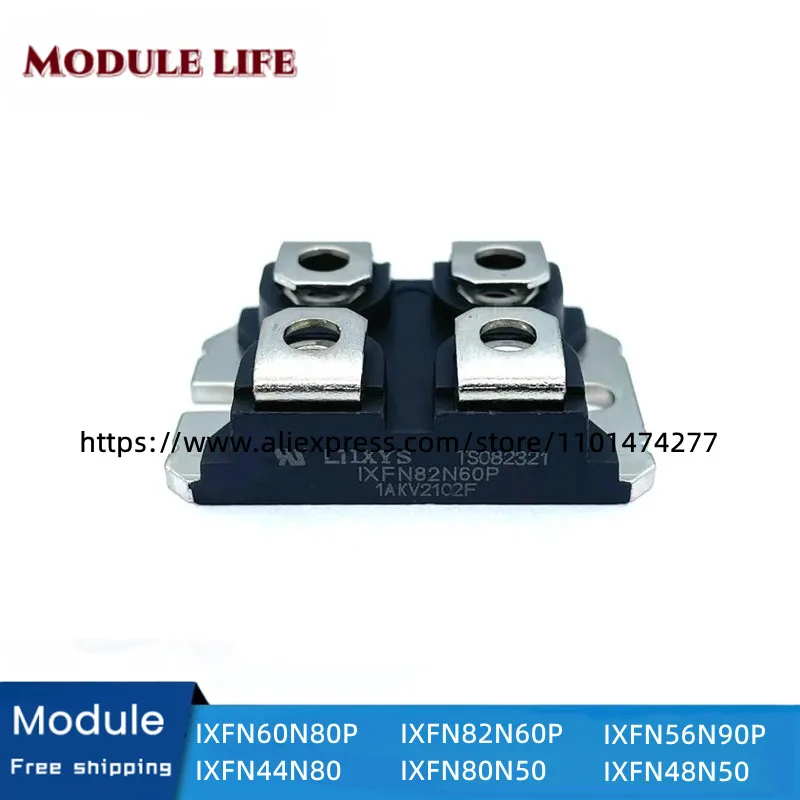 

Brand new original module, IXFN82N60P IXFN80N50 IXFN56N90P IXFN48N50 IXFN44N80 IXFN60N80P, free shipping