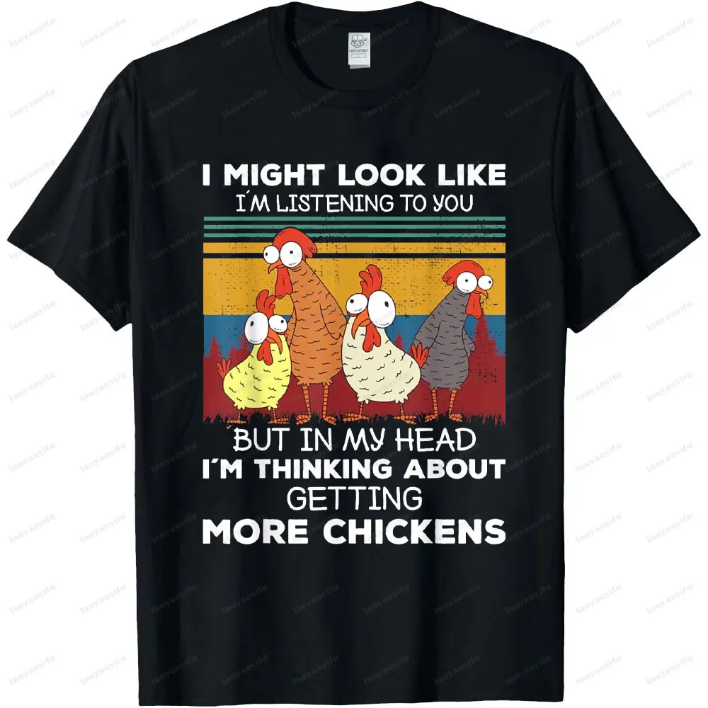 

I Am Thinking about Getting More Chickens Farming Farmer Gift Man T-Shirt Funny Menwomen Short-sleeve Shirts Casual Streetwear