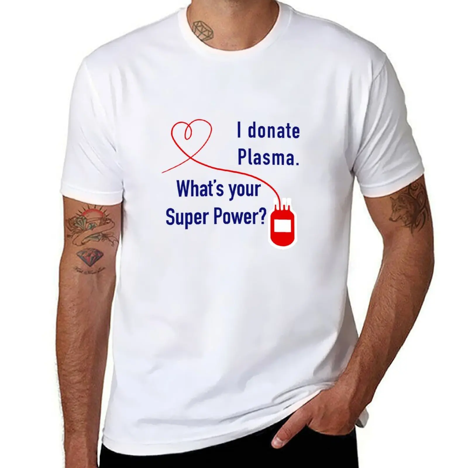 

I Donate Plasma. What's Your Super Power T-Shirt t shirts for man pack white man t shirts graphic T-Shirt