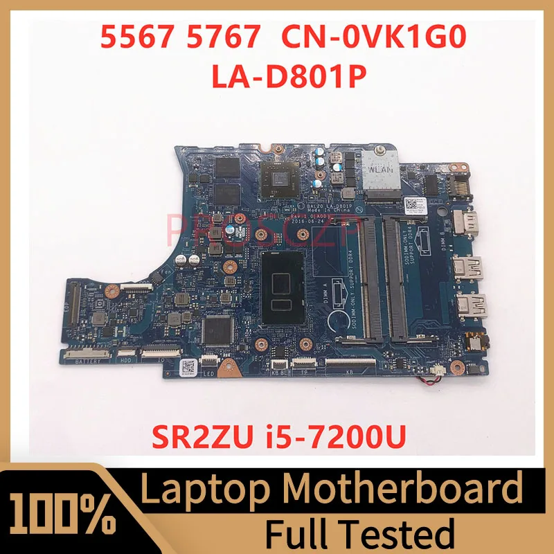 

Mainboard CN-0VK1G0 0VK1G0 VK1G0 For DELL 5567 5767 Laptop Motherboard With SR2ZU i5-7200U CPU LA-D801P 100% Tested Working Well