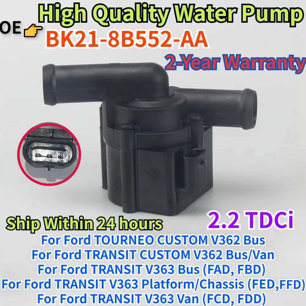 

BK218B552AA BK21-8B552-AA For Ford Tourneo Transit Custom V362 Bus Platform Chassis Van V363 Engine Cooling Water Pump 12V