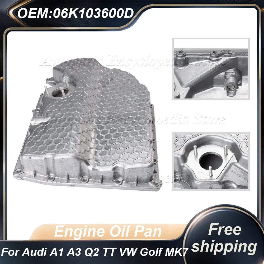 

For Audi A1 A3 Q2 TT VW Golf MK7 GTI Tiguan Beetle Jetta Passat Skoda 06K103600R Aluminum Engine Oil Pan 06K103600AE 06K103600D