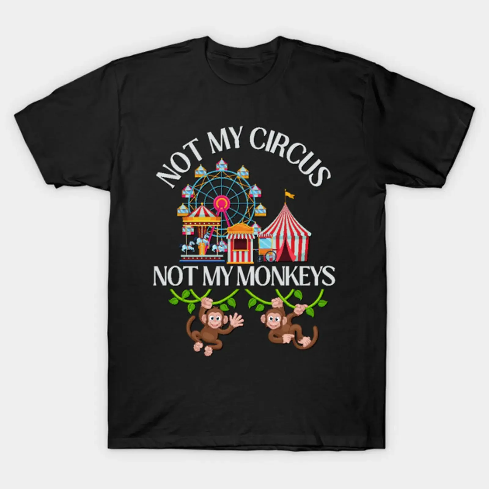 Not My Circus Monkeys funny sarcastic messages sayings and quotes T Shirt vintage Washed designer clothes Versatile homme Soft