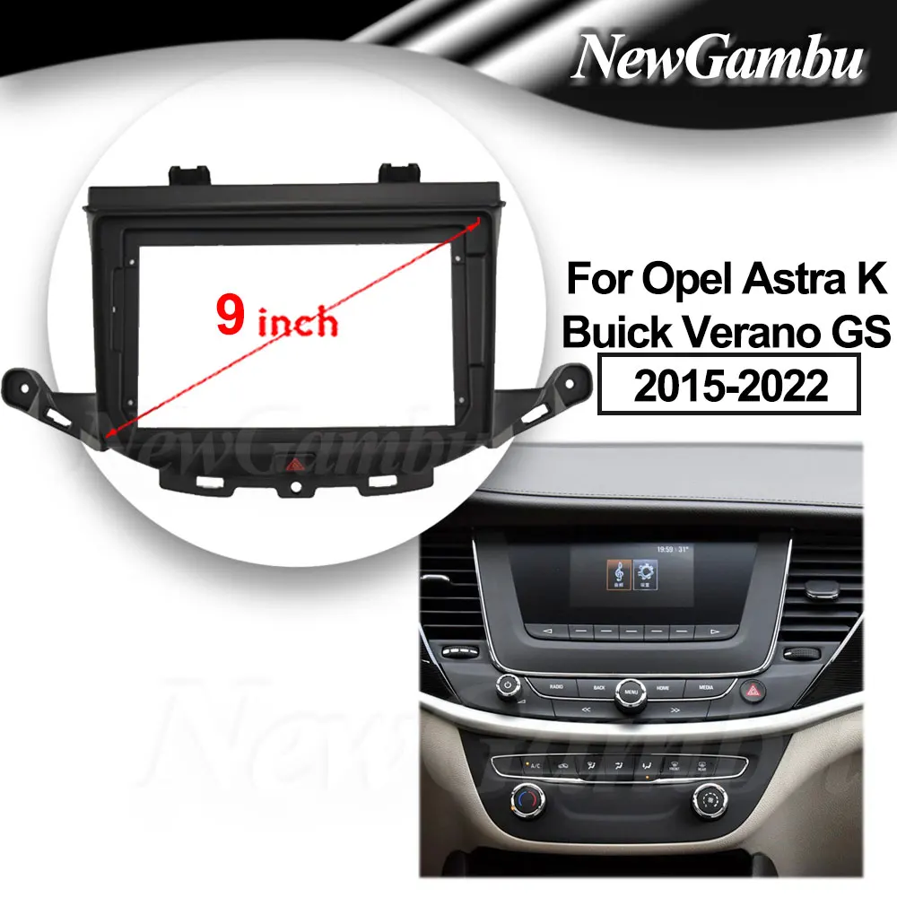 

9-дюймовый автомобильный радиоприемник NewGambu, подходит для Opel Astra K, Buick Verano GS 2015-2022, DVD, GPS, Mp5, ABS, ПК, пластиковая панель, приборная панель, самолет, рамка