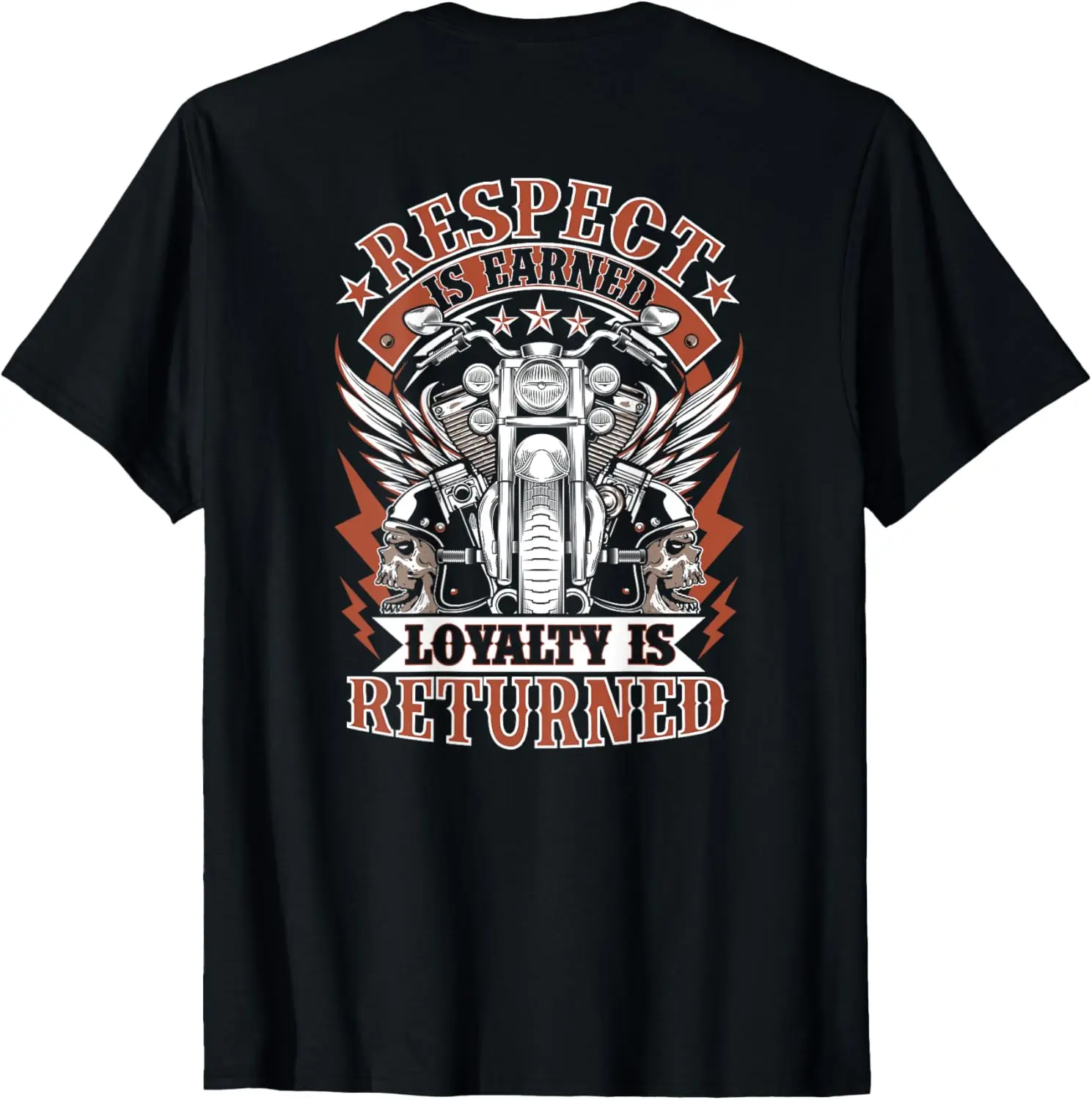 

Biker Respect Is Earned Loyalty Is Returned Motorcycle Mens T-Shirt Motorcycle