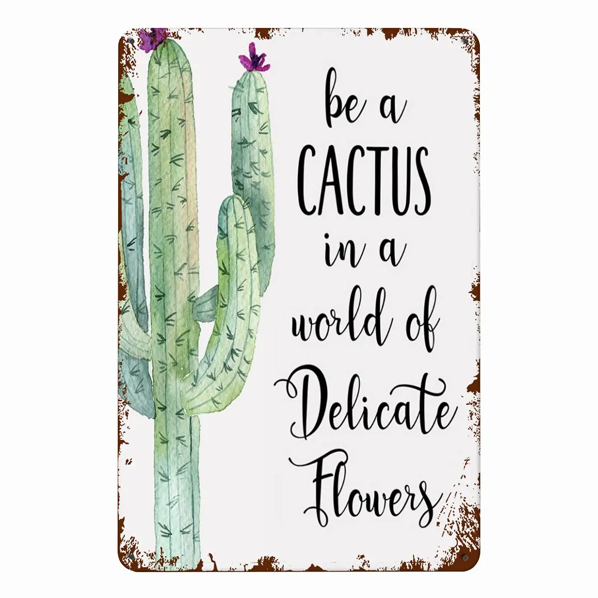 Eeypy Be a Cactus in a World of Delicate Flowers Sign Cactus Decor Cactus Wall Art Inspirational Wall Art Cactus Sign Cacti sign