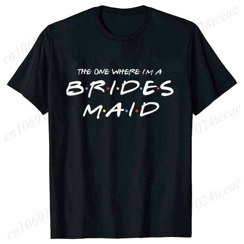 The One Where I'm The Bride T-shirt, Friends Bridal Shower Wedding Party Tops, I Do Team Bride Squad Bachelorette Party Shirts