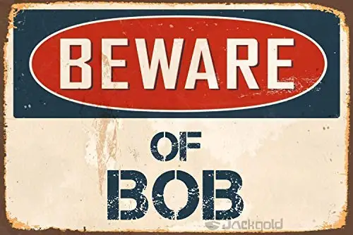 Retro Metal Tin Sign Wall Decor Beware of Bob 8 X 12 Vintage Aluminum Retro Metal Sign Vs464 Plate