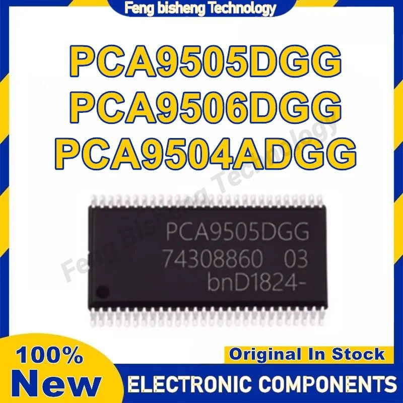 

PCA9505DGG PCA9506DGG PCA9504ADGG TSSOP56 New Original in stock